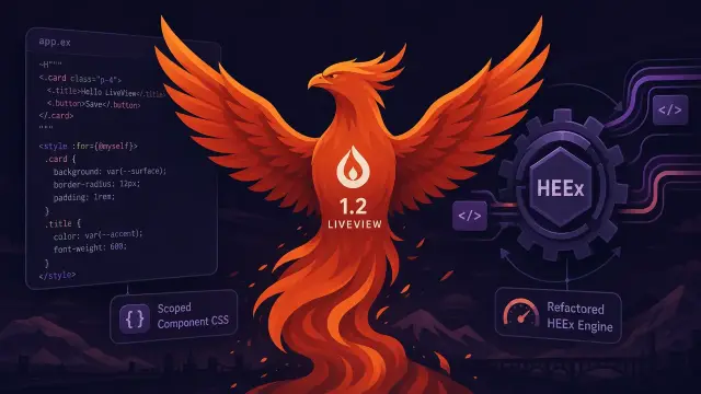 Phoenix LiveView 1.2 Delivers Colocated CSS and Compiler Overhaul